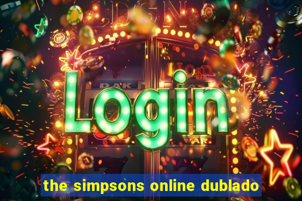 the simpsons online dublado